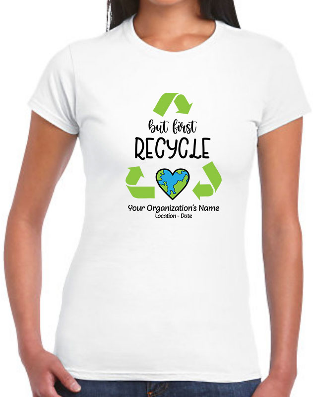 Ladies Recycle Awareness Custom Volunteer Shirts