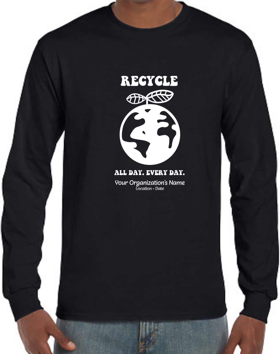 Long Sleeve Personalized Recycle All Day Every Day Volunteer Shirts